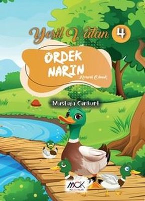 Ördek Narin - Kararlı Olmak - Yeşil Vatan Serisi 4 | MCK Yayınları (İnce Kapak)