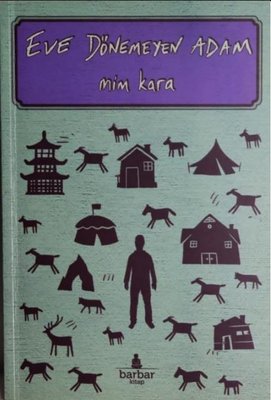 Eve Dönemeyen Adam | Barbar Kitap (İnce Kapak)