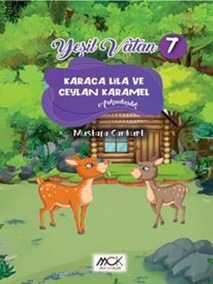 Karaca Lila ve Ceylan Karamel - Arkadaşlık - Yeşil Vatan Serisi 7 | MCK Yayınları (İnce Kapak)