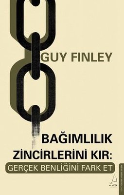Bağımlılık Zincirlerini Kır: Gerçek Benliğini Fark Et | Destek Yayınları (İnce Kapak)