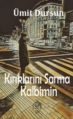 Kırıklarını Sarma Kalbimin | Kekeme Yayınları (İnce Kapak)