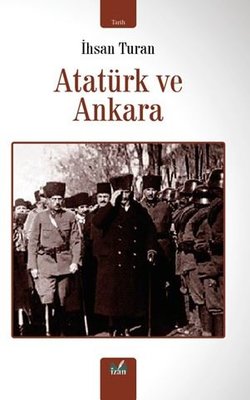 Atatürk ve Ankara | İzan Yayıncılık (İnce Kapak)