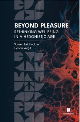 Beyond Pleasure: Rethinking Wellbeing in a Hedonistic Age | İbn Haldun Üniversitesi (İnce Kapak)