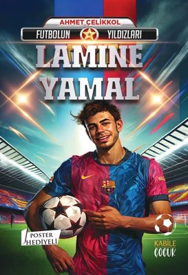 Futbolun Yıldızları: Lamine Yamal - Poster Hediyeli | Kabile Çocuk (İnce Kapak)