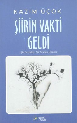 Şiirin Vakti Geldi | Kültür Ajans Tanıtım ve Organizasyo (İnce Kapak)