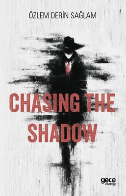 Chasing the Shadow | Gece Kitaplığı (İnce Kapak)