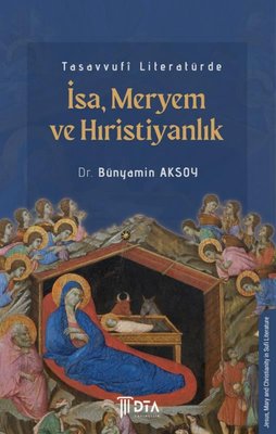 Tasavvufi Literatürde İsa - Meryem ve Hıristiyanlık | DTA Yayıncılık (İnce Kapak)