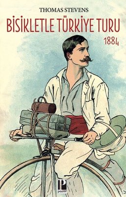Bisikletle Türkiye Turu 1884 | Pozitif Yayıncılık (İnce Kapak)