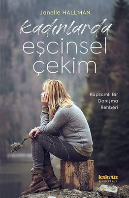 Kadınlarda Eşcinsel Çekim - Kapsamlı Bir Danışma Rehberi | Kaknüs Yayınları (İnce Kapak)