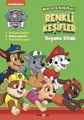 Paw Patrol - Macera Kaşifleri Renkli Keşifler Boyama Kitabı | Beta Kids (İnce Kapak)