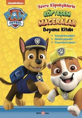 Paw Patrol - Yavru Köpekçiklerle Köpteşem Maceralar Boyama Kitabı | Beta Kids (İnce Kapak)