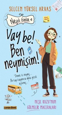 Vay be! Ben neymişim! Neşeli Günlük 4 | Carpediem Kitap (İnce Kapak)