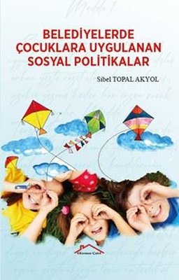 Belediyelerde Çocuklara Uygulanan Sosyal Politikalar | Kırmızı Çatı (İnce Kapak)