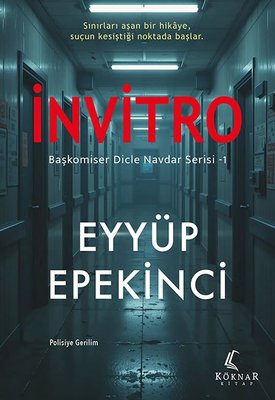 İnvitro - Başkomiser Dicle Navdar Serisi 1 | Köknar Kitap (İnce Kapak)