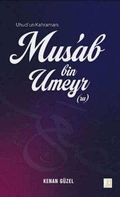 Mus'ab bin Umeyr | Zinde Yayınevi (İnce Kapak)