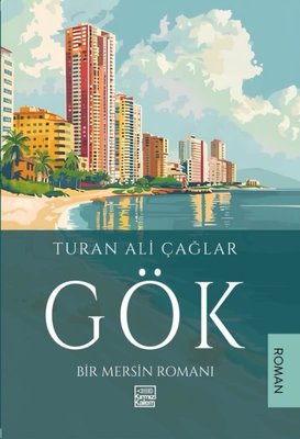 Gök - Bir Mersin Romanı | Kırmızı Kalem (İnce Kapak)