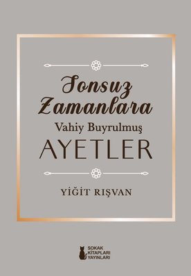 Sonsuz Zamanlara Vahiy Buyrulmuş Ayetler | Sokak Kitapları Yayınları (İnce Kapak)