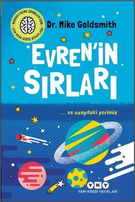 Evren'in Sırları -  ve Uzaydaki Yerimiz - Meraklı Genç Zihinler İçin Çok Kısa Giriş Kitapları | Yapı Kredi Yayınları (İnce Kapak)