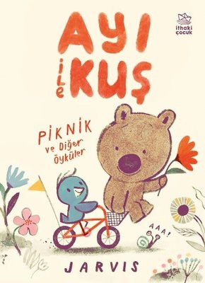 Ayı İle Kuş - Piknik ve Diğer Öyküler | İthaki Çocuk (İnce Kapak)