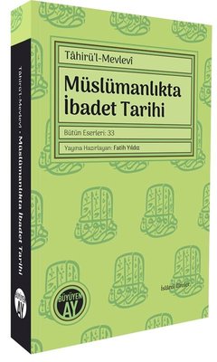 Müslümanlıkta İbadet Tarihi | Büyüyenay Yayınları (İnce Kapak)