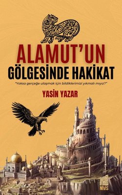 Alamut'un Gölgesinde Hakikat | Nivis Yayınları (İnce Kapak)