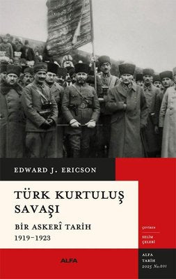Türk Kurtuluş Savaşı - Bir Askeri Tarih 1919 - 1923 | Alfa Yayıncılık (İnce Kapak)