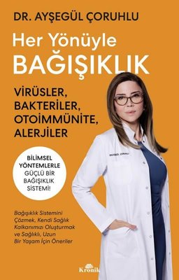 Her Yönüyle Bağışıklık - Virusler Bakteriler Otoimmunite Alerjiler | Kronik Kitap (İnce Kapak)