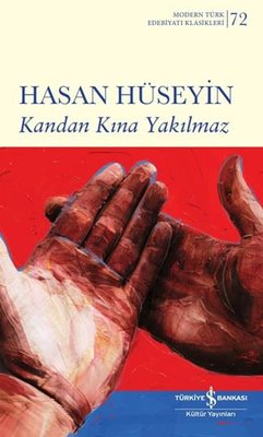 Kandan Kına Yakılmaz - Modern Türk Edebiyatı Klasikleri 72 | İş Bankası Kültür Yayınları (İnce Kapak)