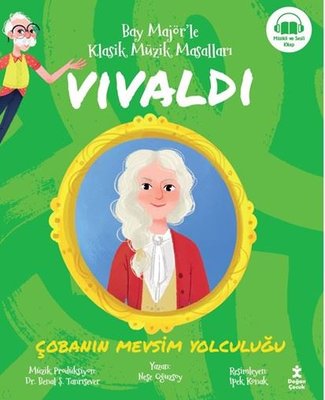 Vivaldi: Çobanın Mevsim Yolculuğu - Bay Majör'le Klasik Müzik Masalları | Doğan Çocuk (İnce Kapak)