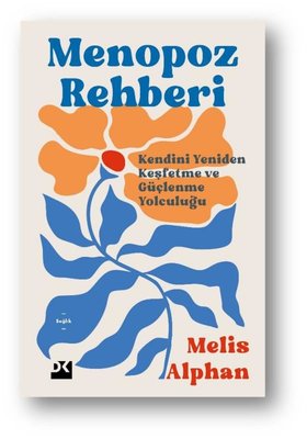 Menopoz Rehberi - Kendini Yeniden Keşfetme ve Güçlenme Yolculuğu | Doğan Kitap