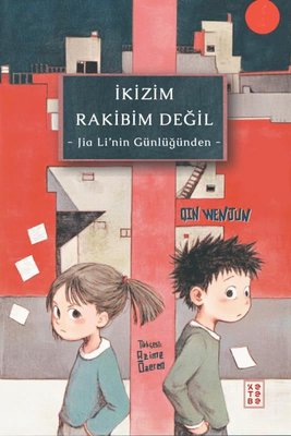 İkizim Rakibim Değil - Jia Li'nin Günlüğünden | Ketebe (İnce Kapak)