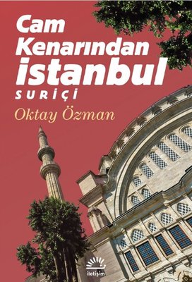 Cam Kenarından İstanbul Suriçi | İletişim Yayınları (İnce Kapak)