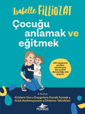 Çocuğu Anlamak ve Eğitmek | Pegasus (İnce Kapak)