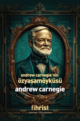 Andrew Carnegie'nin Özyaşamöyküsü | Fihrist (İnce Kapak)