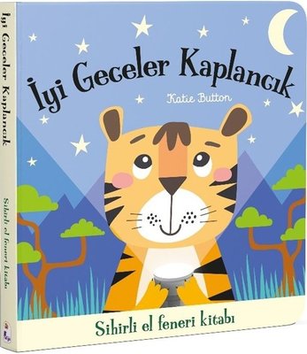 İyi Geceler Kaplancık - Sihirli El Feneri Kitabı | İndigo Çocuk (Ciltli)