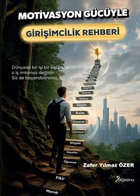 Motivasyon Gücüyle Girişimcilik Rehberi | Bilgesina Yayınları (İnce Kapak)