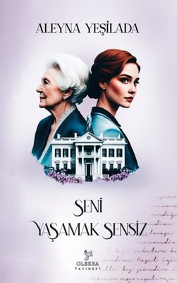 Seni Yaşamak Sensiz  2 | Oleksa Yayınevi (İnce Kapak)