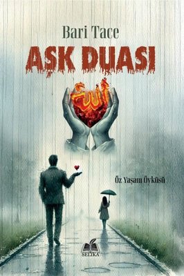 Aşk Duası - Öz Yaşam Öyküsü | Selika Yayınları (İnce Kapak)