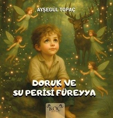 Doruk ve Su Perisi Füreyya | Koç Yayınları (Ciltli)