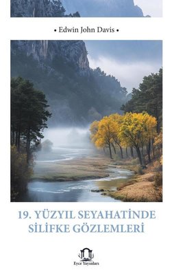 19. Yüzyıl Seyahatinde Silifke Gözlemleri | Eyce Yayınları (İnce Kapak)