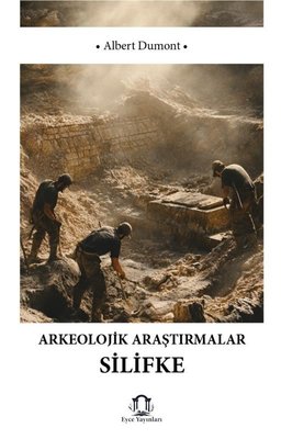 Arkeolojik Araştırmalar Silifke | Eyce Yayınları (İnce Kapak)