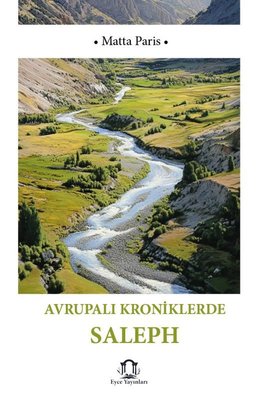 Avrupalı Kroniklerde Saleph - Silifke | Eyce Yayınları (İnce Kapak)