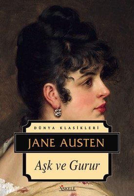 Aşk ve Gurur - Dünya Klasikleri | İskele Yayıncılık (İnce Kapak)