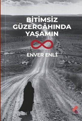 Bitimsiz Güzergahında Yaşamın | Klaros Yayınları (İnce Kapak)