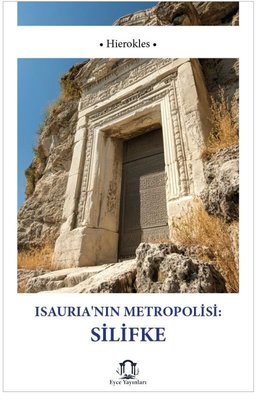 Isauria'nın Metropolisi: Silifke | Eyce Yayınları (İnce Kapak)