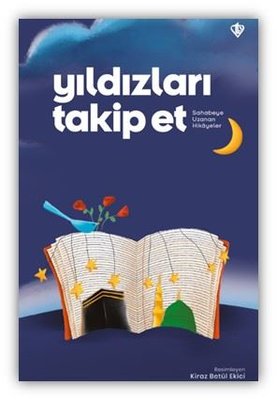 Yıldızları Takip Et - Sahabeye Uzanan Hikayeler | Türkiye Diyanet Vakfı Yayınları (İnce Kapak)