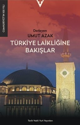 Türkiye Laikliğine Bakışlar | Tarih Vakfı Yurt Yayınları (İnce Kapak)