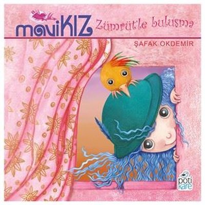 Mavi Kız - Zümrütle Buluşma | Pötikare Yayınları (İnce Kapak)