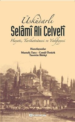 Üsküdarlı Selamİ Ali Celveti: Hayatı Tarikatnamesi ve Vakfiyyesi | H Yayınları (İnce Kapak)