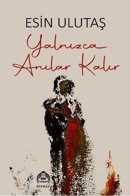 Yalnızca Anılar Kalır | Kekeme Yayınları (İnce Kapak)